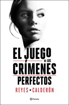el juego de los crímenes perfectos-reyes calderon-9788408252894