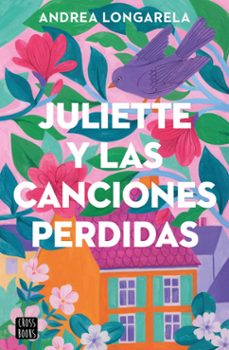 juliette y las canciones perdidas (ebook)-andrea longarela-9788408289494