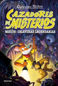 cazadores de misterios 2. mision: criaturas legendarias (ebook)-geronimo stilton-9788408303794