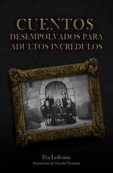 cuentos desempolvados para adultos incredulos-eva ledesma-9788409344994