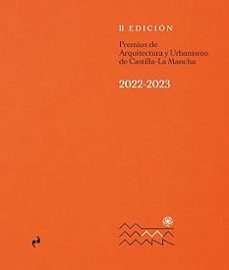 premios de arquitectura y urbanismo de castilla la-mancha ii edicion (2022-2023)-9788410065994