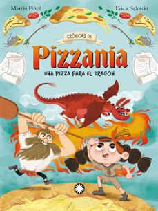 cronicas de pizzania 1 : una pizza para el dragon-joan antoni martin piñol-erica salcedo-9788410090194