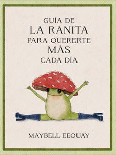 guia de la ranita para quererte mas cada dia-maybell eequay-9788410121294