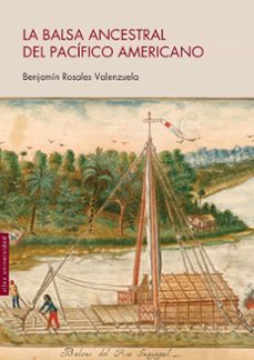 la balsa ancestral del pacifico americano-benjamin rosales valenzuela-9788410267794