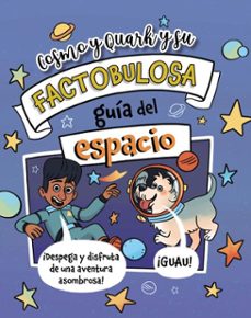 cosmo y quark y su factobulosa guia del espacio (ebook)-tracey turner-9788410301894