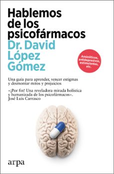 hablemos de los psicofarmacos-david lopez gomez-9788410313194