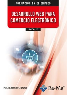 (ifcd0127) desarrollo web para comercio electronico-pablo e. fernandez casado-9788410360594