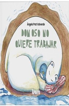don oso no quiere trabajar-angels prat valverde-9788410605794