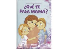 ¿que te pasa, mamá?-miriam meneses madrigal-9788410609594