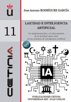 laicidad e inteligencia artificial. la implementacion y el alineamiento de la laicidad como valor en los sistemas de inteligencia artificial (ebook)-jose antonio rodriguez garcia-9788410707894