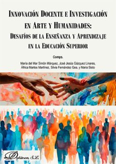 innovacion docente e investigacion en arte y humanidades: desafios de la enseñanza y aprendizaje en la educacion superior. (ebook)-maría del mar simón márquez-9788410709294