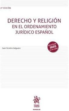 derecho y religión en el ordenamiento jurídico español 2ª edición-juan ferreiro galguera-9788410714694