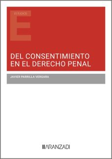 del consentimiento en el derecho penal-javier parrilla vergara-9788410850194