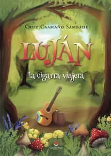 lujan, la cigarra viajera-cruz caamaño sambade-9788411119894