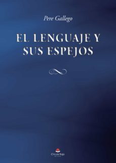 el lenguaje y sus espejos (ebook)-9788411155694