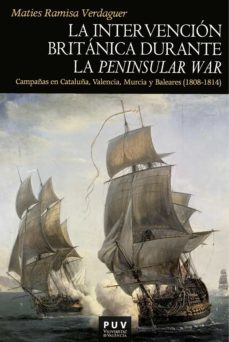 la intervencion britanica durante la peninsular war (ebook)-maties ramisa verdaguer-9788411180894