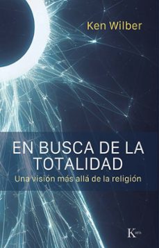 en busca de la totalidad-ken wilber-9788411213394