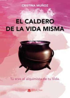 el caldero de la vida misma-cristina muñoz ferraro-9788411458894