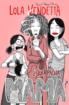 lola vendetta. ¿que pacha, mama?-raquel riba rossy-9788411617994