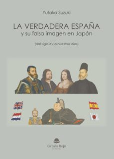 la verdadera españa y su falsa imagen en japon (ebook)-yutaka suzuki-9788411751094