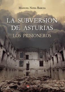 la subversion de asturias-manuel noya garcia-9788411752794