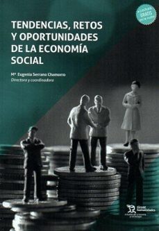 tendencias, retos y oportunidades de la economia social-mª eugenia serrano chamorro-9788411835794