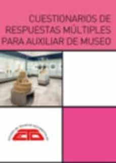 cuestionarios de respuestas multiples para auxiliar de museo-9788412129694