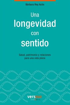 una longevidad con sentido-barbara rey actis-9788412162394