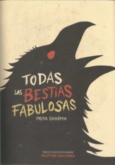 todas las bestias fabulosas.-priya sharma-9788412173994