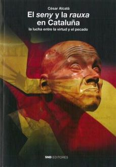 el seny y la rauxa en cataluña: la lucha entre la virtud y el pecado-9788412212594
