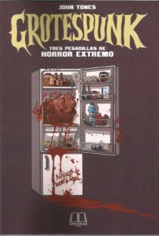 grotespunk. tres pesadillas de horror extremo-9788412232394