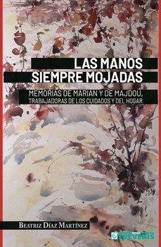 las manos siempre mojadas-beatriz diaz martinez-9788412263794