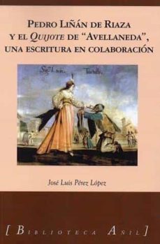 liñan de riaza y el quijote de avellaneda-jose luis perez lopez-9788412534894