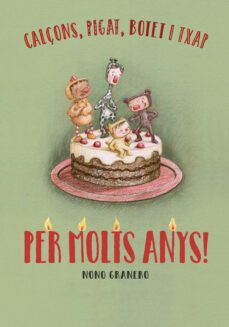 per molts anys! (calçons, pigat, botet i txap 1)-nono granero-9788412580594