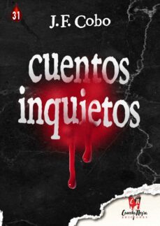 cuentos inquietos-jose francisco cobo cardenas-9788412623994
