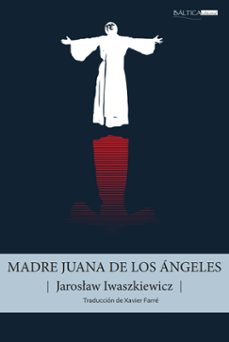 madre juana de los ángeles-jaroslaw iwaszkiewicz-9788412783094