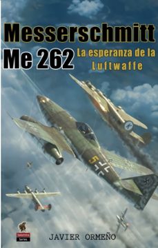 messerschmitt me 262-javier ormeño chicano-9788412856194