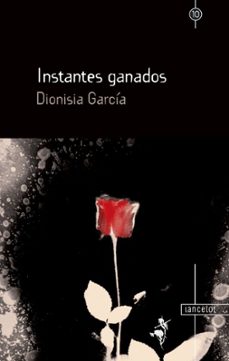 instantes ganados-dionisia garcia-9788412884494
