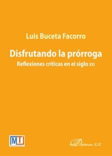 disfrutando la prorroga.reflexiones criticas en el siglo xxi (ebook)-luis buceta facorro-9788413243894