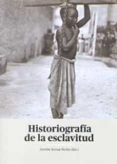 historiografia de la esclavitud-anton alvar nuño-9788413244594