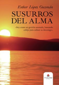 SUSURROS DEL ALMA | ESTHER LOPEZ GUZMAN | CIRCULO ROJO | Casa del ...
