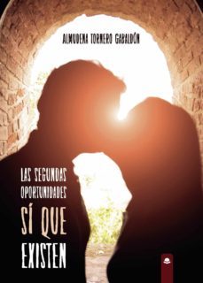 las segundas oportunidades sí que existen-almudena tornero gabaldon-9788413389394