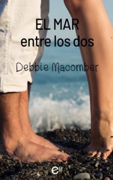 el mar entre los dos (ebook)-debbie macomber-9788413483894