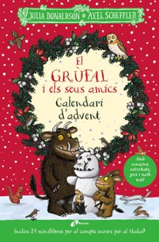 el grufal i els seus amics. calendari d advent-julia donaldson-9788413493794