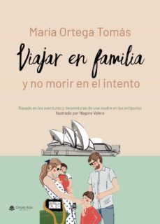 viajar en familia y no morir en el intento-maria ortega tomas-9788413509594