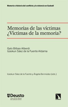 memorias de las victimas. ¿victimas de la memoria? (ebook)-izaskun saez de la fuente-galo bilbao alberdi-9788413529394