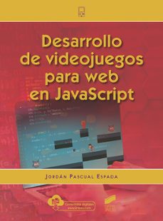 desarrollo de videojuegos para web en javascript-jordan pascual espada-9788413570594