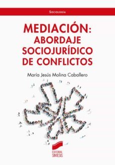 mediacion: abordaje sociojuridico de conflictos-maria jesus molina caballero-9788413571294