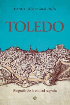 toledo. biografia de la ciudad sagrada (ebook)-9788413843094