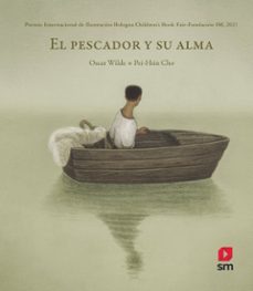 el pescador y su alma  (premio de ilustracion bologna children s book 2021-oscar wilde-9788413926094